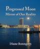 Progressed Moon: Mirro Of Our Reality
